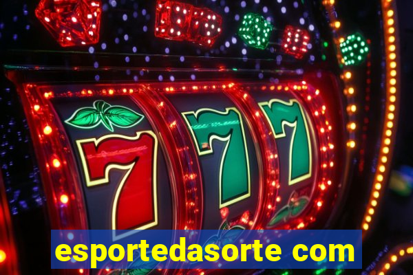 esportedasorte com